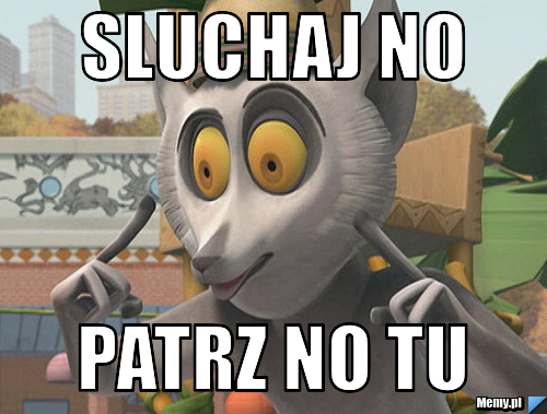 Sluchaj no patrz no tu 