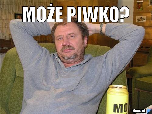 Może piwko? 