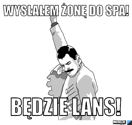 WYSŁAŁEM ŻONę DO spa! będzie lans!