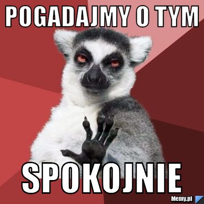 Pogadajmy o tym spokojnie