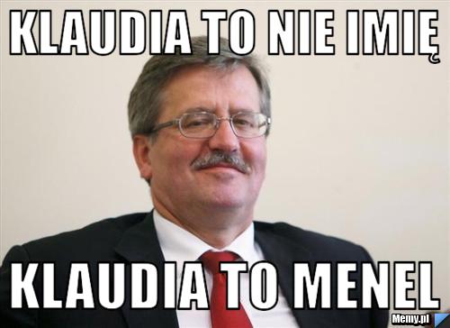 Klaudia to nie imię Klaudia to menel