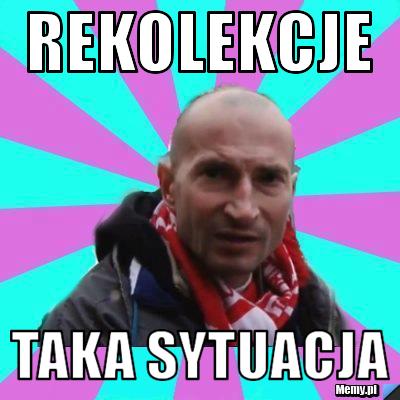 Rekolekcje taka sytuacja
