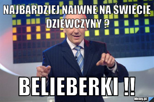 Najbardziej Naiwne na świecie dziewczyny ? Belieberki !!
