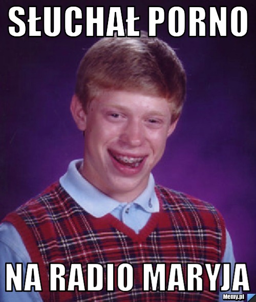 Słuchał porno  Na radio Maryja