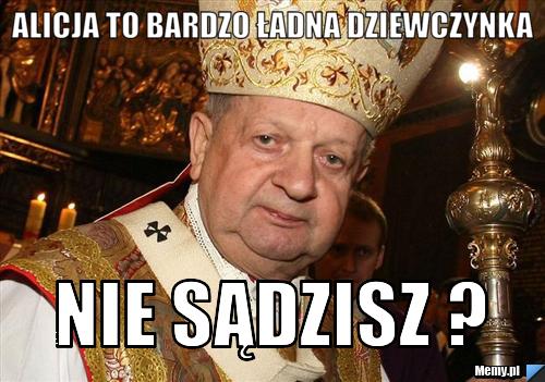 Alicja to bardzo ładna Dziewczynka  Nie Sądzisz ?