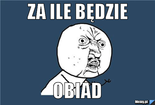 Za ile będzie OBIAD
