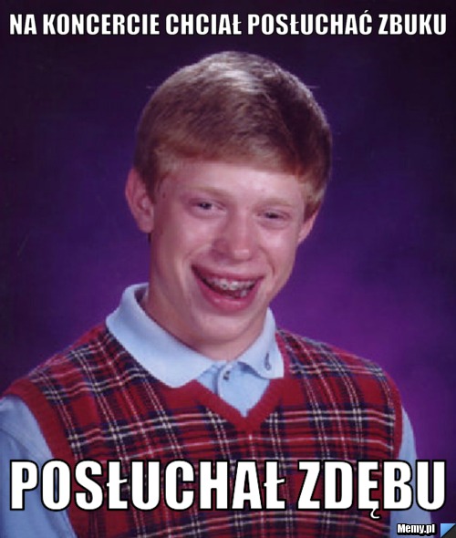 Na koncercie chciał posłuchać zbuku posłuchał zdębu