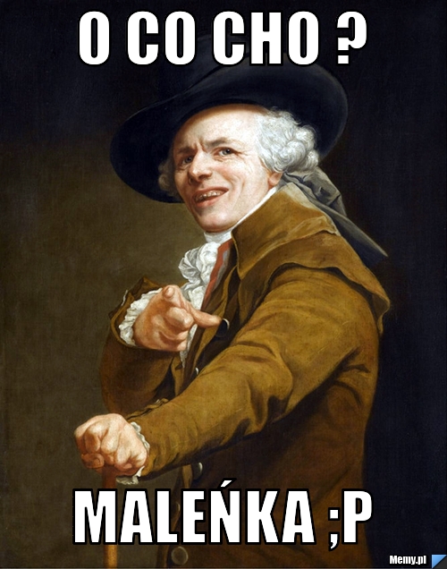 O co cho ? maleńka ;p