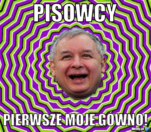Pisowcy Pierwsze moje gówno!