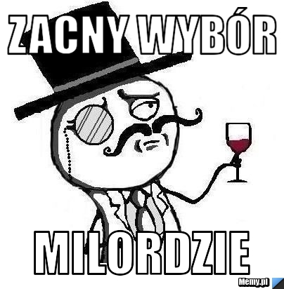 Zacny wybór  Milordzie