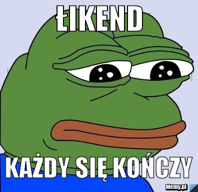 łikend każdy się kończy