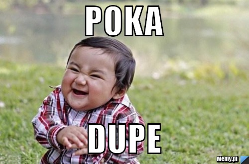 Poka dupe