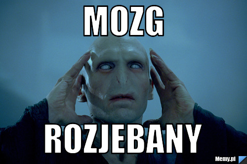 MOZG ROZJEBANY