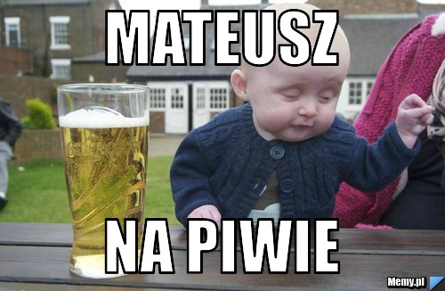 MATEUSZ  NA PIWIE