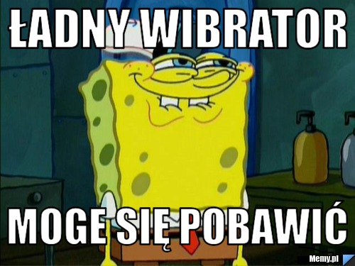 Ładny wibrator moge się pobawić