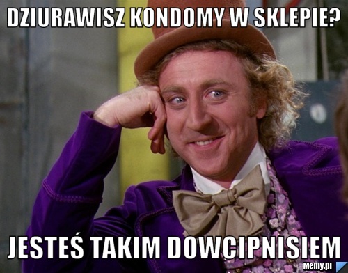 Dziurawisz kondomy w sklepie? jesteś takim dowcipnisiem