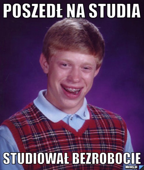 Poszedł na studia studiował bezrobocie