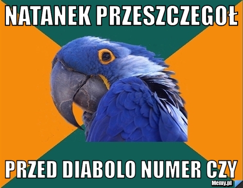 Natanek przeszczegoł przed diabolo numer czy