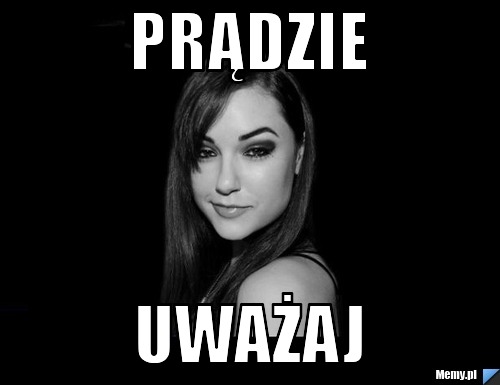 Prądzie uważaj