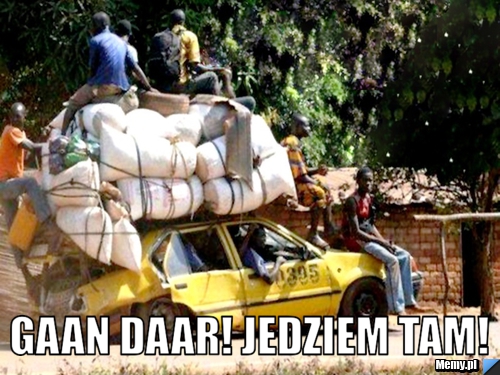  Gaan Daar! Jedziem Tam!