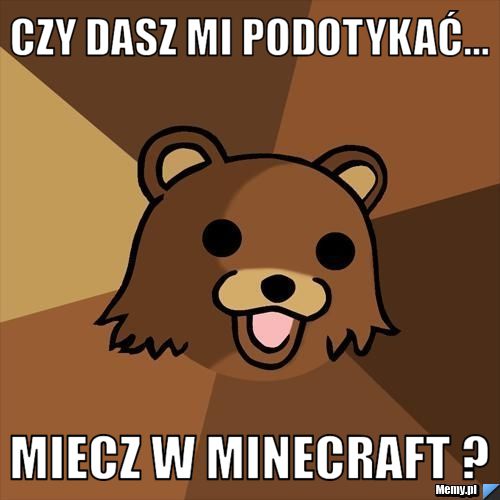 Czy Dasz Mi Podotykać... MIECZ W MINECRAFT ?