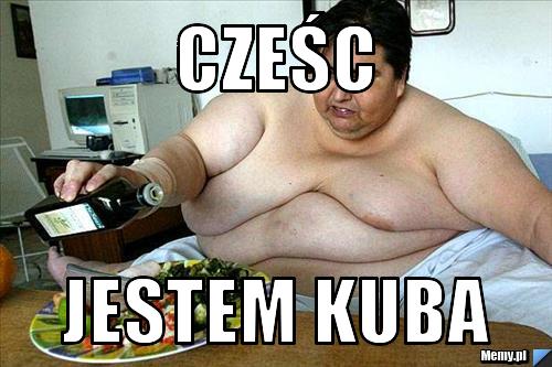 Cześc Jestem kuba