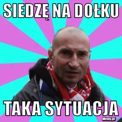 SIEDZĘ NA DOŁKU  TAKA SYTUACJA