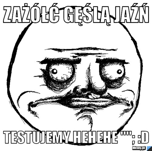 Zażółć gęślą jaźń testujemy hehehe ""; :D