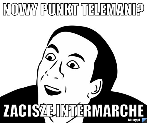 Nowy punkt telemani? zacisze intermarche