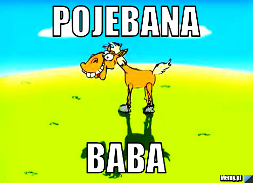 Pojebana baba