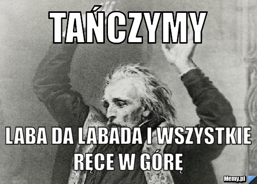 Tańczymy  laba da labada i wszystkie ręce w górę 