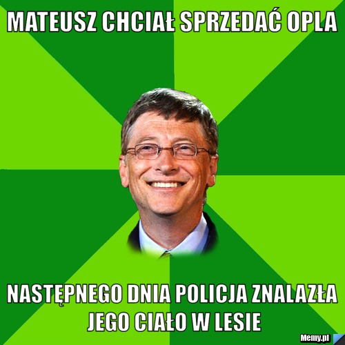 Mateusz chciał sprzedać Opla Następnego dnia policja znalazła jego ciało w lesie
