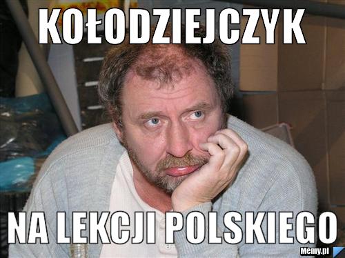 Kołodziejczyk  Na lekcji polskiego