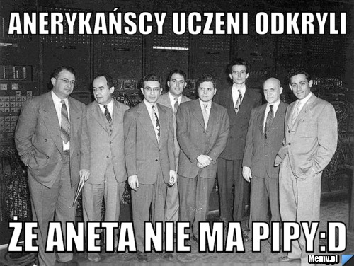 Anerykańscy uczeni odkryli że aneta nie ma pipy:D