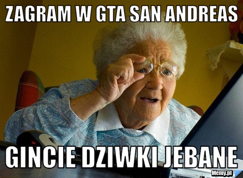 Zagram w GTA San Andreas gincie dziwki jebane