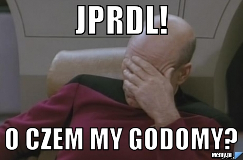 JPRDL! O czem my godomy?