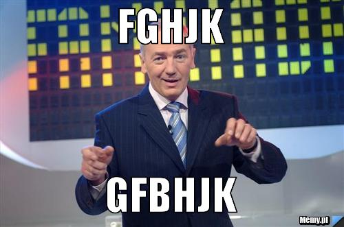 Fghjk gfbhjk