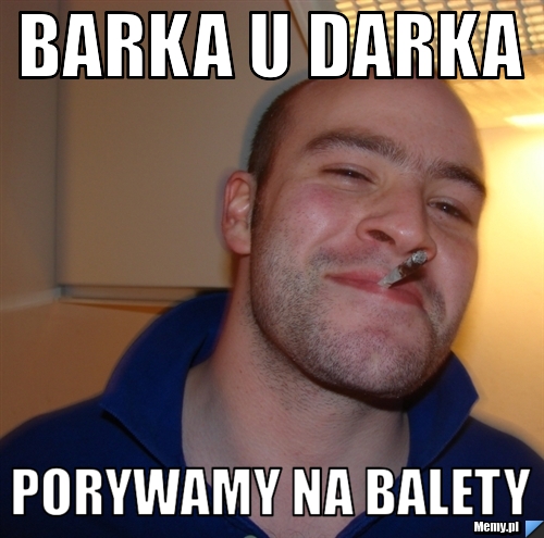 Barka u Darka Porywamy na balety