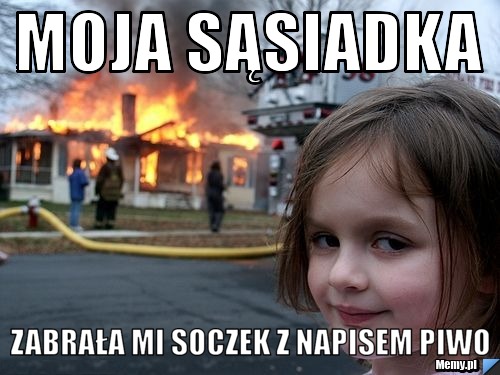 MOJA SĄSIADKA ZABRAŁA MI SOCZEK Z NAPISEM PIWO