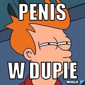 Penis W dupie