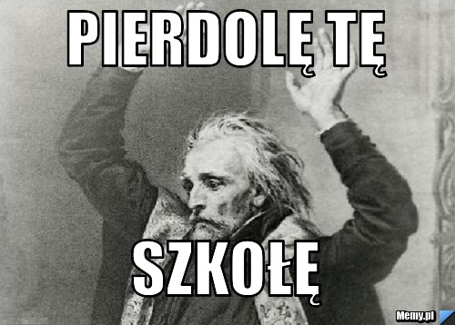 Pierdolę tę szkołę
