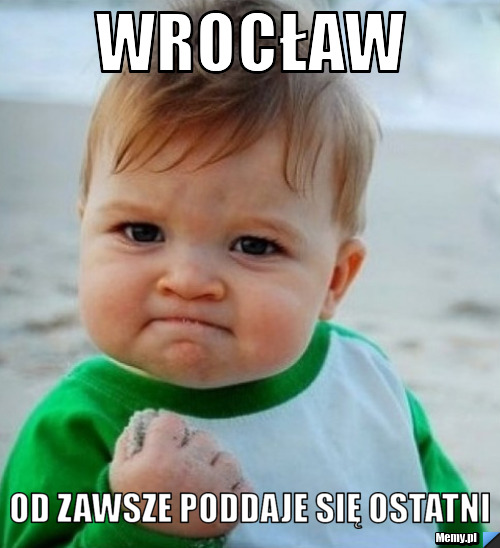 Wrocław od zawsze poddaje się ostatni