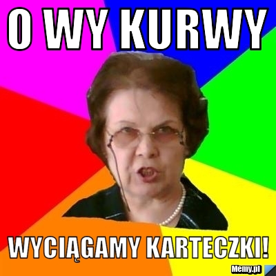 O wy kurwy wyciągamy karteczki!