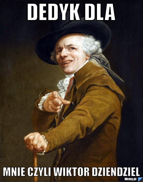 DEDYK DLA MNIE CZYLI WIKTOR DZIENDZIEL