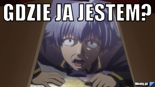 GDZIE JA JESTEM? 
