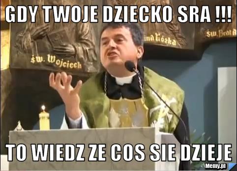 Gdy twoje dziecko sra !!! to wiedz ze cos sie dzieje
