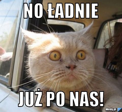 No ładnie już po nas!