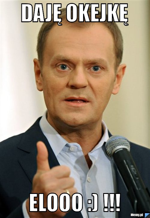 Daję okejkę ELOOO :) !!!