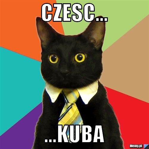 Czesc... ...kuba