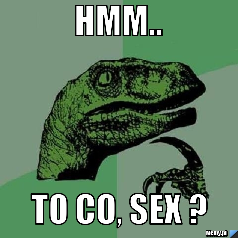 Hmm.. To Co, sex ?